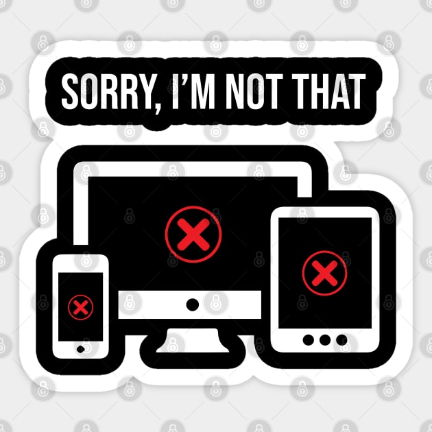 Sorry, Im not responsive  - Funny graphic or web designer Sticker by alltheprints